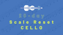 Load image into Gallery viewer, 28-day Scale Reset: CELLO